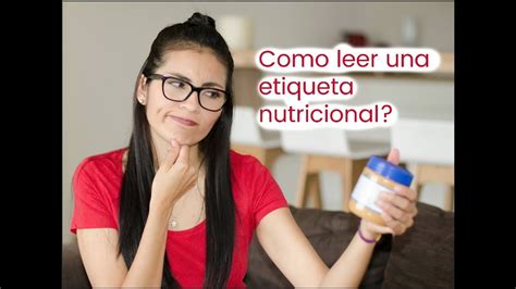 Como Leer Una Etiqueta Nutricional Youtube