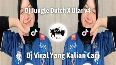 Dj Jungle Dutch X Ular V4 Viral Tik Tok Terbaru 2023 Yang Kalian Cari