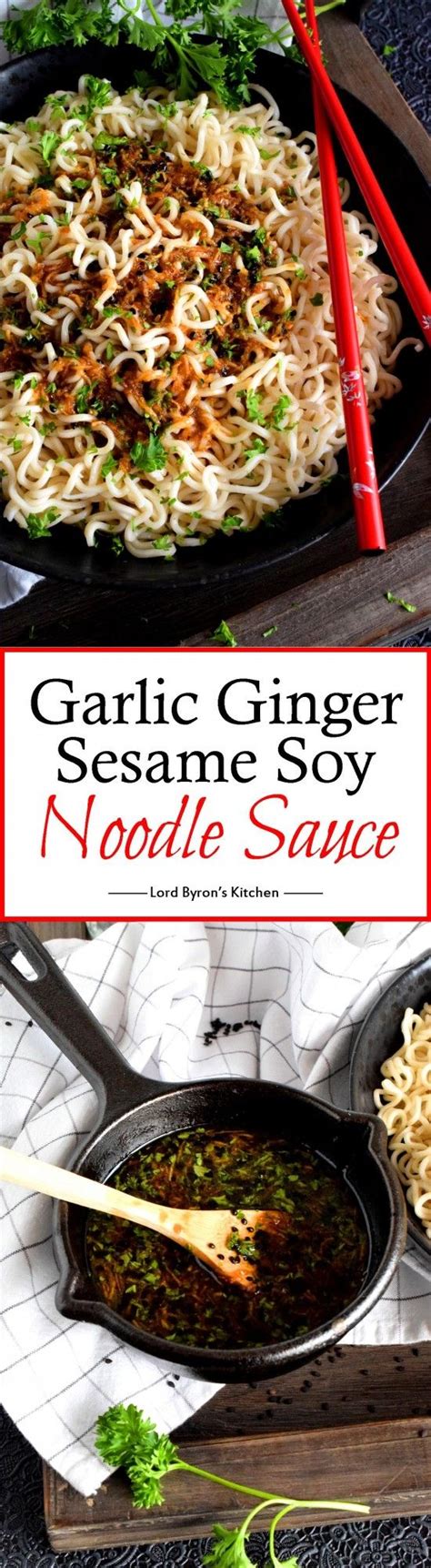 Garlic Ginger Sesame Soy Noodle Sauce Lord Byrons Kitchen Recipes