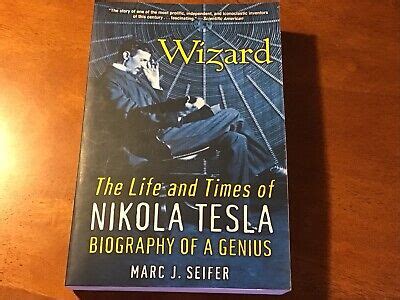 Wizard The Life And Times Of Nikola Tesla Biography Of A Genius