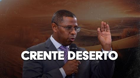 Crente Deserto Pr Osiel Gomes Youtube