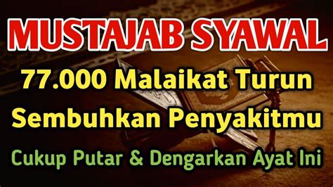 Mustajab Bulan Syawal Malaikat Turun S Mbuhkan P Ny Kitmu