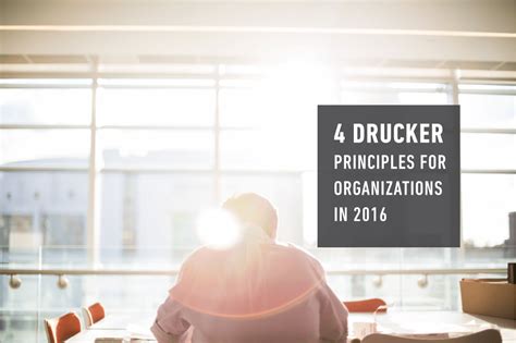 4 Drucker Principles for Organizations in 2016 - Rob Hoskins