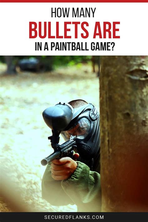 How-Many-Bullets-Are-In-A-Paintball-Game - Secured Flanks