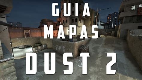 Guia De Counter Strike Global Offensive Mapas Dust2 Youtube