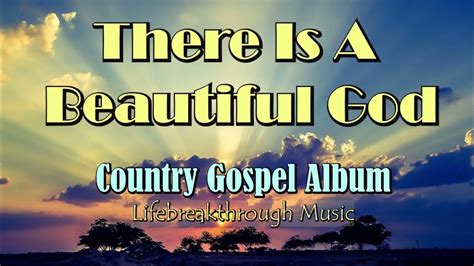 There Is A Beautiful God Full Album Country Gospel Music By Kriss Tee