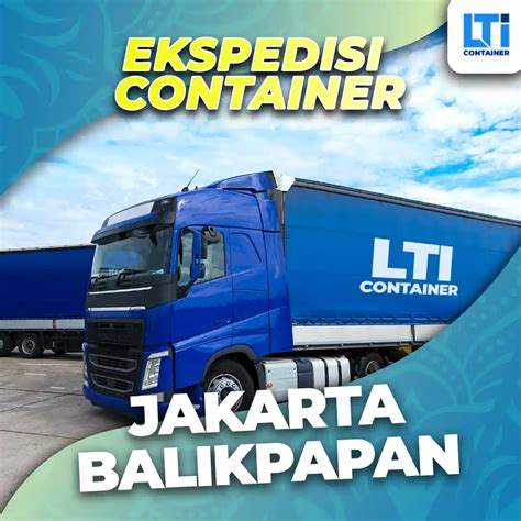 Ekspedisi Container Jakarta Balikpapan 20ft Dan 40ft Murah LTI Container