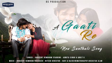 A Gati Re New Santhali Song New Santhali Video Adwita Singh