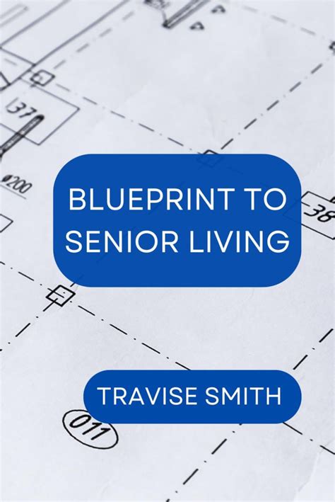 Blueprint to Senior Living: A Guide to Making the Right Move