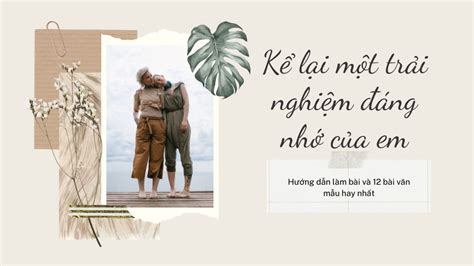 Chia sẻ em hãy kể lại 1 trải nghiệm đáng nhớ của mình