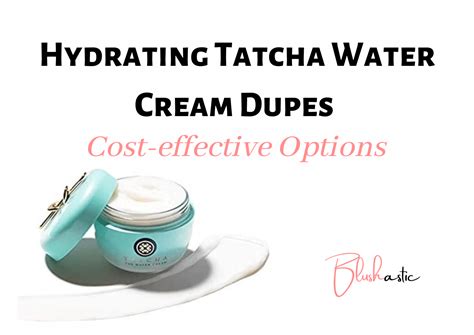 11 Hydrating Tatcha Water Cream Dupes To Try In 2023 Blushastic