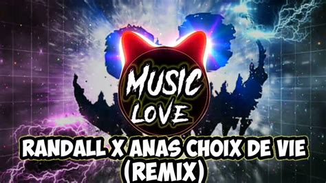 Randall X Anas Choix De Vie Remix Song New Version Song Randall X