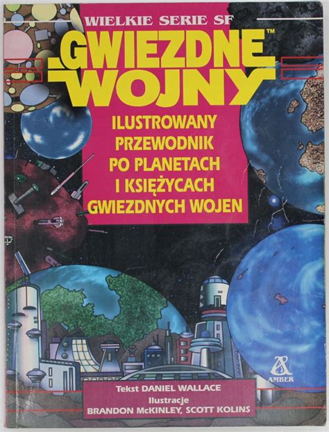 Gwiezdne Wojny Ilustrowany Przewodnik Po Planetach I Ksi Ycach Wallace