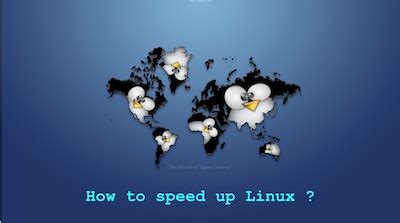 How to speed up Linux