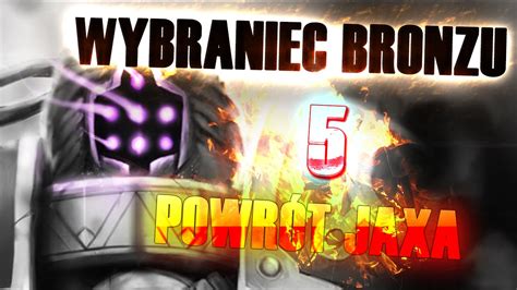 Wybraniec Bronzu 5 Przybycie Jaxa YouTube