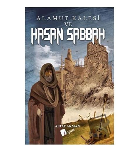 Alamut Kalesi Ve Hasan Sabbah Lopus Yay Nlar Altay Akman