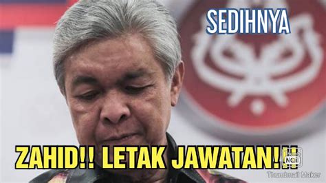 Sedihnya Zahid Letak Jawatan Youtube