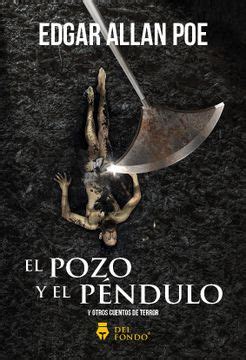 Libro El Pozo Y El Pendulo Y Otros Cuentos De Terror De Edgar Allan Poe