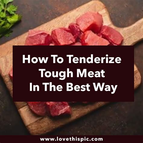 How To Tenderize Tough Meat In The Best Way