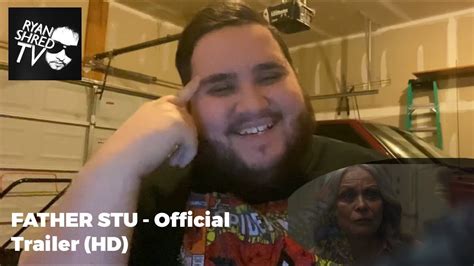 Father Stu Official Trailer Hd Reaction Youtube