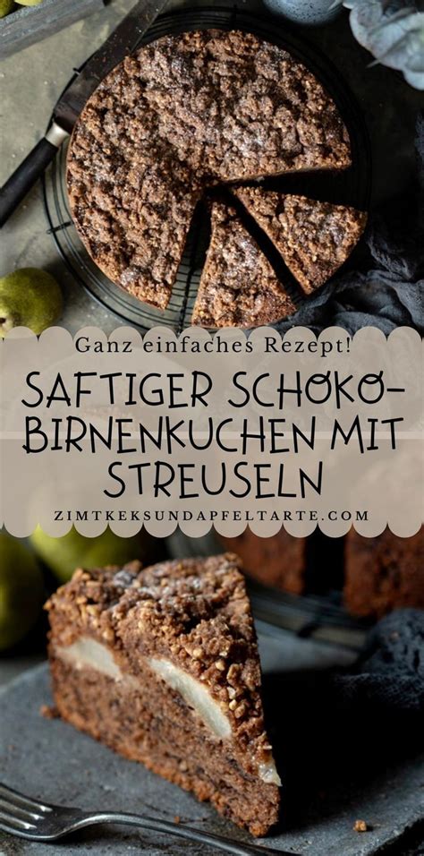 Saftiger Schokoladen Birnenkuchen Mit Schoko Streuseln Zimtkeks Und