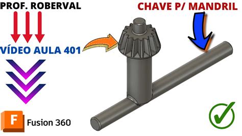 Aula Modelamento Da Chave Para Mandril De Furadeira No Fusion