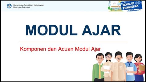 KOMPONEN UTAMA MODUL AJAR DAN ACUAN MEMODIFIKASI MODUL AJAR