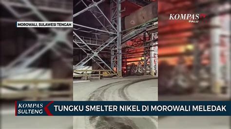 Tungku Smelter Nikel Morowali Meledak Video Dailymotion