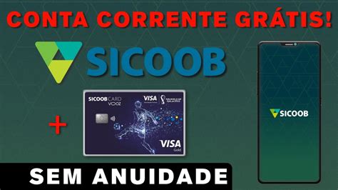 Sicoob Abrindo Conta Corrente Sem Tarifas Gr Tis Cart O Sem