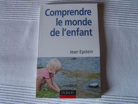 Comprendre Le Monde De L Enfant De Jean Epstein