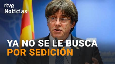 PUIGDEMONT LLARENA levanta su EUROORDEN por SEDICIÓN pero no por