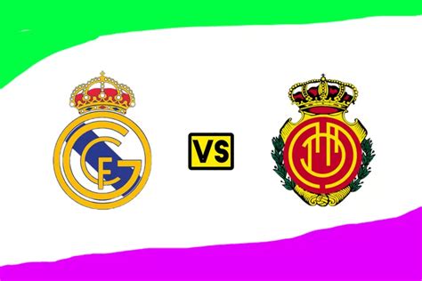 Prediksi Skor Real Madrid Vs Mallorca Jadwal Round 19 Head To Head