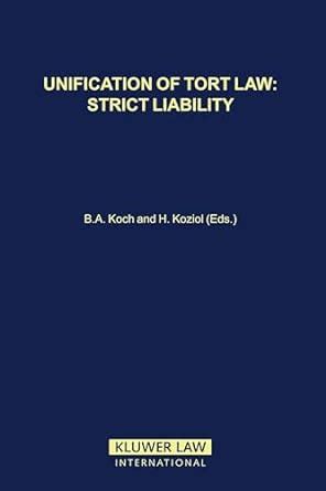 Unification Of Tort Law Strict Liability Principles Of European Tort