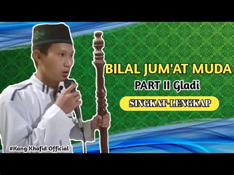 Bacaan Bilal Jumat Merdu Singkat Gladi Kang Khafid Official YouTube