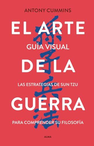 El Arte De La Guerra Gu A Visual Las Estrategias De Sun Tzu Para