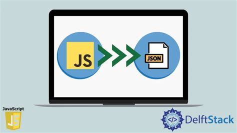 How To Convert JavaScript Object To JSON Delft Stack