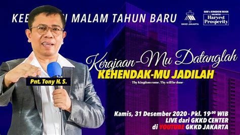 Ibadah Malam Tahun Baru GKKD Jakarta 31 Desember 2020 Pkl 19 Wib