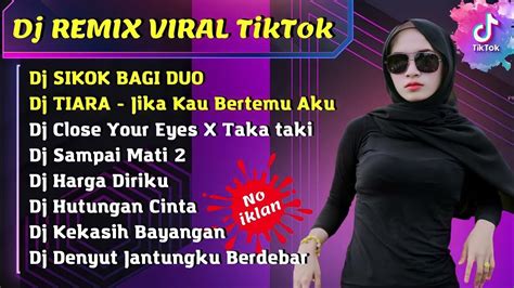 Dj Slow 2022 Nonstop Dj Sikok Bagi Duo Dj Tiara Full Album Viral