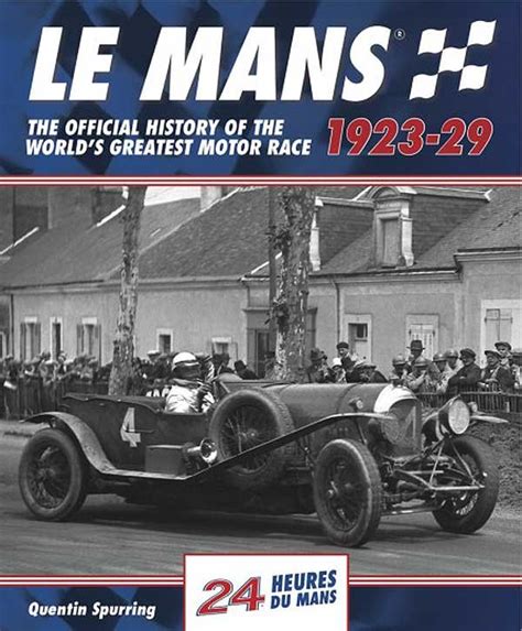 Le Mans 24 Hours The Official History 1923 29 By Book