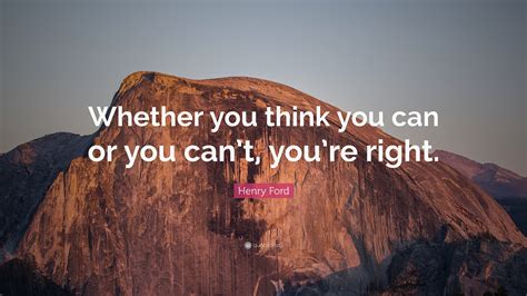 Henry Ford Quote “whether You Think You Can Or You Can’t You’re Right ”