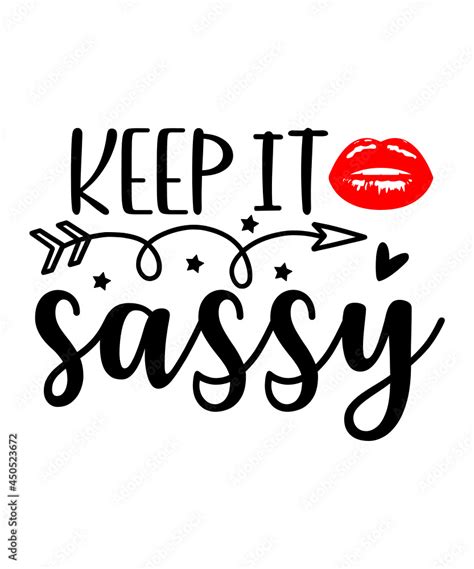 Sassy Svg Tshirt Design Sweet And Sassy Svg Sassy Saying Svg