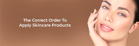 The Correct Order To Apply Skincare Products Blog