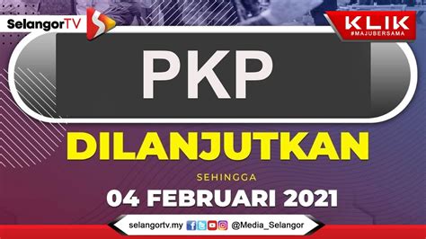 Pkp Dilanjutkan Hingga Februari Selangortv