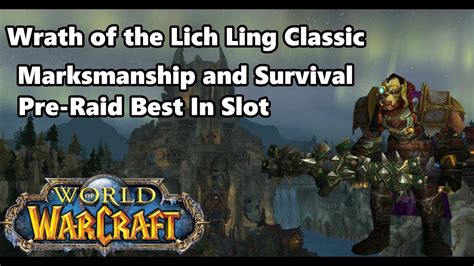 Wotlk Classic Marksmanship And Survival Hunter Pre Raid Bis Youtube