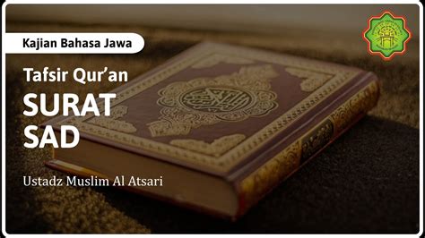 Tafsir Surat Sad Ayat Ustadz Muslim Al Atsari Youtube