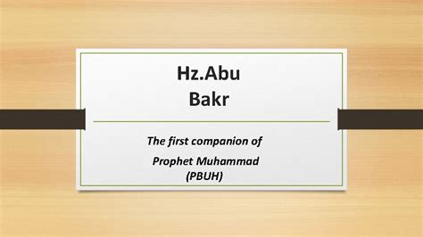 Hz Abu Bakr The First Companion Of Prophet