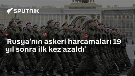 'Rusya'nın askeri harcamaları 19 yıl sonra ilk kez azaldı' - 02.05.2018