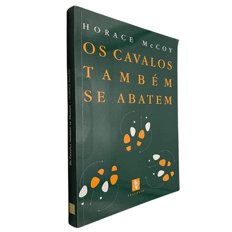 Os cavalos também se abatem Horace McCoy