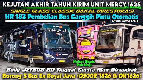 Surprise Akhir Tahun Po Haryanto Kirim Bus 1626 Single Glass HR 183 Ke