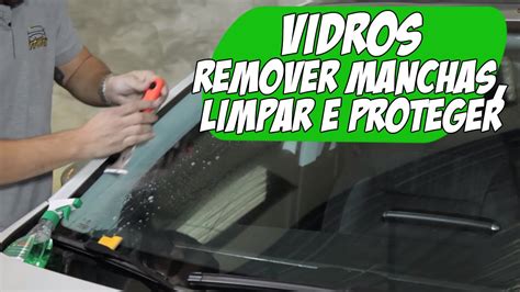 Vidros Como Remover Manchas E Manter A Limpeza E Prote O Youtube